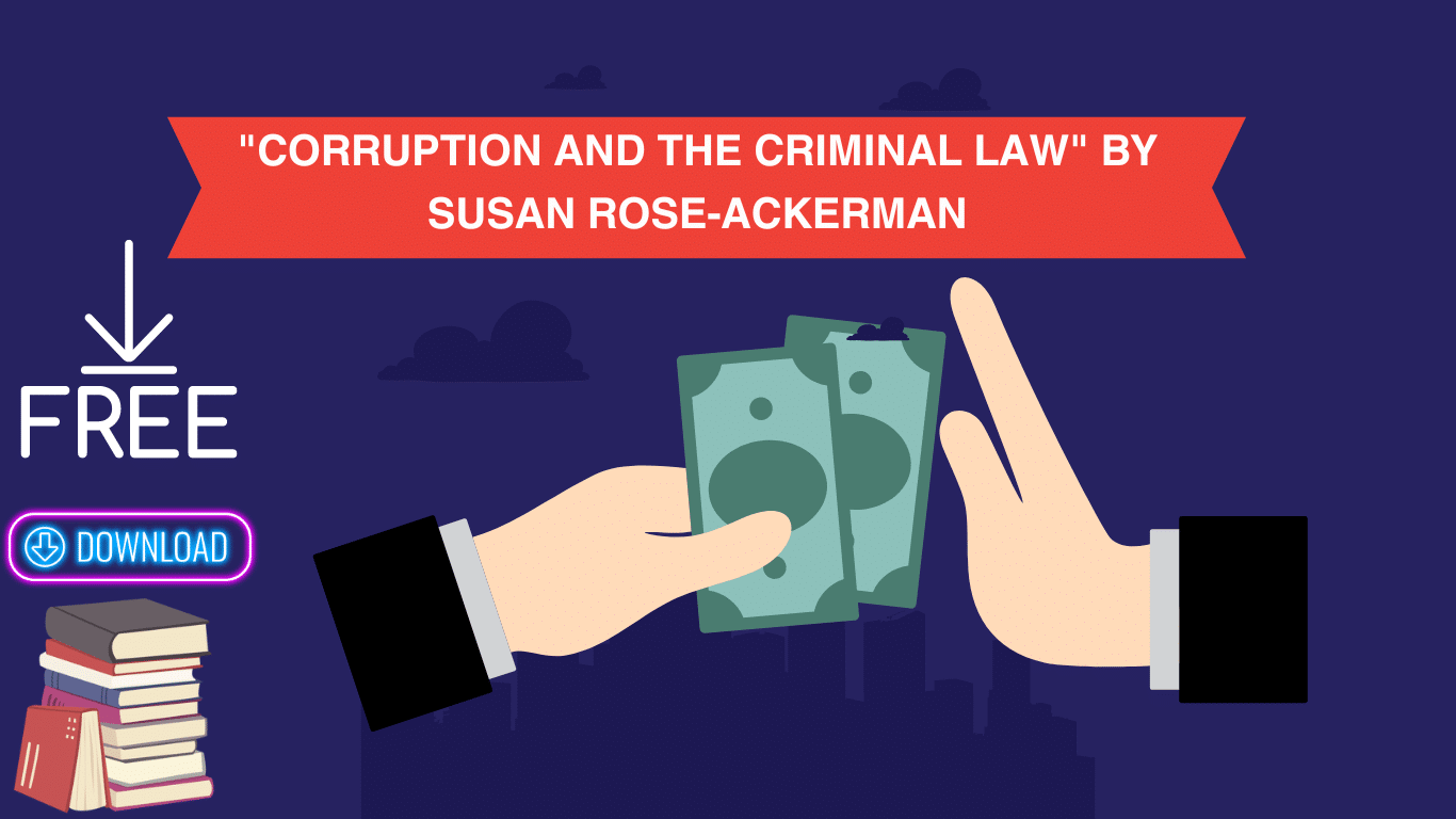 Free Download: "Corruption and the Criminal Law" by Susan Rose-Ackerman