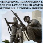  International Humanitarian Law and the Law of Armed Conflic Author Mr. Antoine A. Bouvier